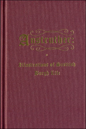 Anstruther: Illustrations of Scottish Burgh Life
