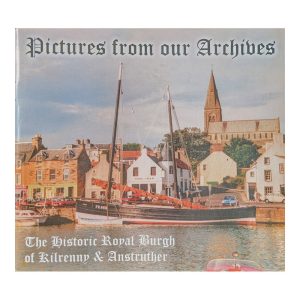 Pictures from our Archives: The Historic Royal Burgh of Kilrenny & Anstruther